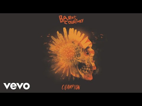 Youtube: Barns Courtney - Champion (Official Audio)