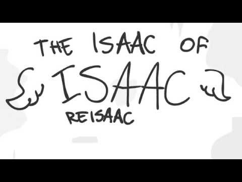 Youtube: The Isaac of Isaac: ReIsaac