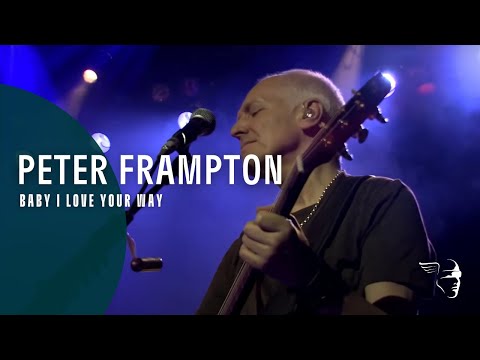 Youtube: Peter Frampton - Baby I Love Your Way (FCA! 35 Tour - An Evening With Peter Frampton)
