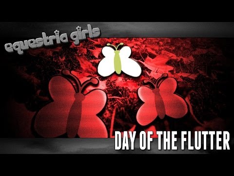 Youtube: EQUESTRIA GIRLS: Day Of The Flutter