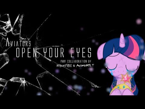 Youtube: [PMV] Aviators - Open Your Eyes (PMV Collaboration M1guel1980 & AwokenMTLT)