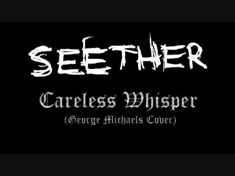 Youtube: Seether - Careless Whisper