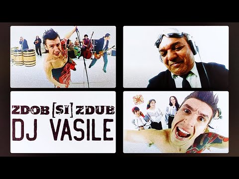Youtube: Zdob si Zdub - DJ Vasile (official music video)