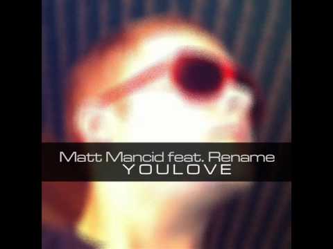 Youtube: Matt Mancid Feat. Rename - Youlove (Original Mix)