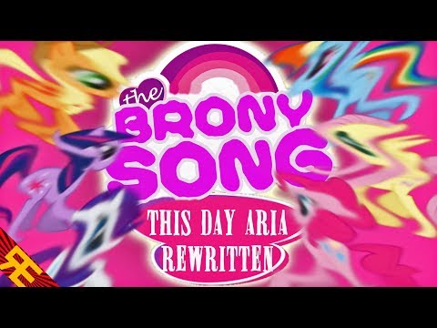 Youtube: THE BRONY SONG - based on My Little Pony [by Random Encounters]