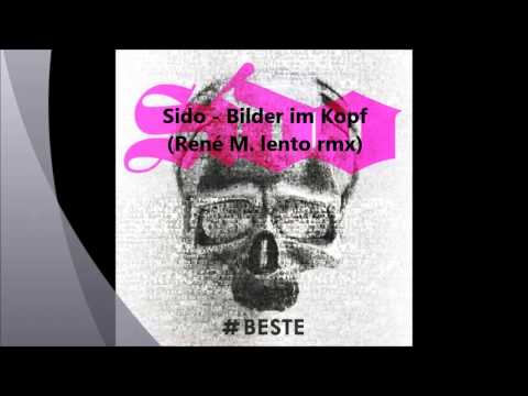 Youtube: Sido - Bilder im Kopf (René M. Lento Rmx)
