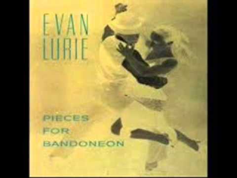 Youtube: Evan Lurie - Pieces for Bandoneon