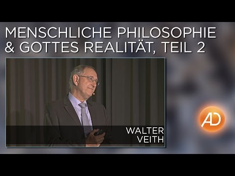 Youtube: 04. Menschliche Philosophie & Gottes Realität, Teil 2, Walter Veith
