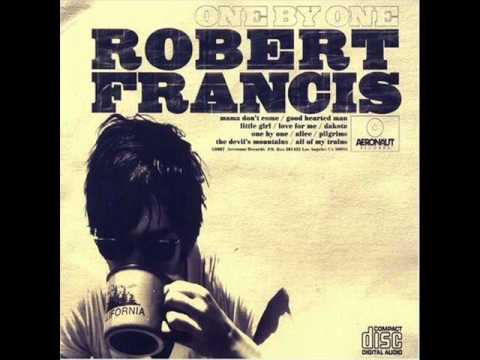 Youtube: Robert Francis - All Of My Trains