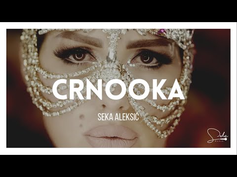 Youtube: SEKA ALEKSIC - CRNOOKA (OFFICIAL VIDEO 2016) HD