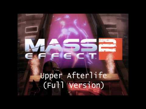 Youtube: Mass Effect 2 HQ Music - Upper Afterlife (Full Version)