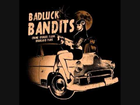Youtube: Bad Luck Bandits- Bring My Baby Back