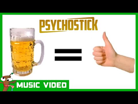 Youtube: Beer! by PSYCHOSTICK [OFFICIAL VIDEO] "Beer is good and stuff"