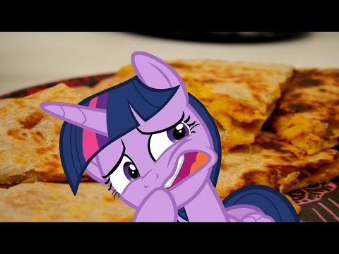 Youtube: Twilight & Fluttershy - But she's afraid of quesadillas. No, I'm not! They're just so cheesy.