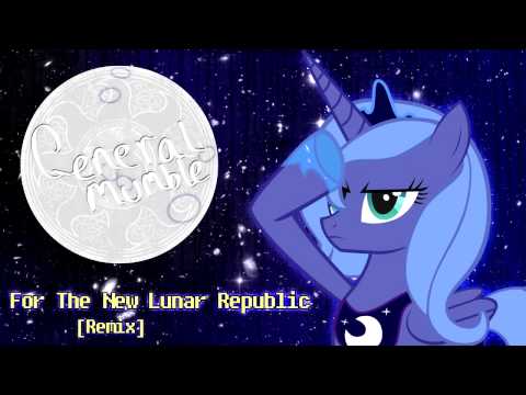 Youtube: General Mumble befriends Not A Clever Pony - For The New Lunar Republic [Remix]