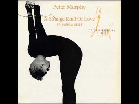 Youtube: Peter Murphy - A Strange Kind Of Love (Version One) 1989 Subtítulos Español/Ingles