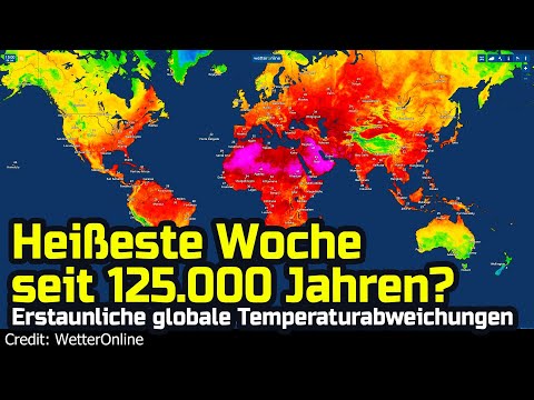 Youtube: Heißeste Woche seit 125.000 Jahren? - Erstaunliche Globale Temperaturabweichungen