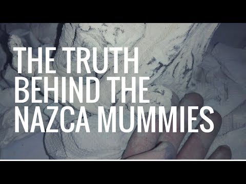 Youtube: THE TRUTH BEHIND the Nazca mummies