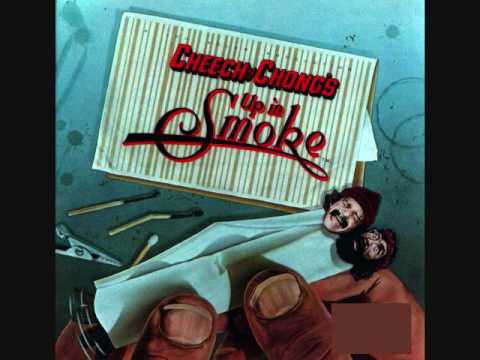 Youtube: Cheech & Chong - Up In Smoke