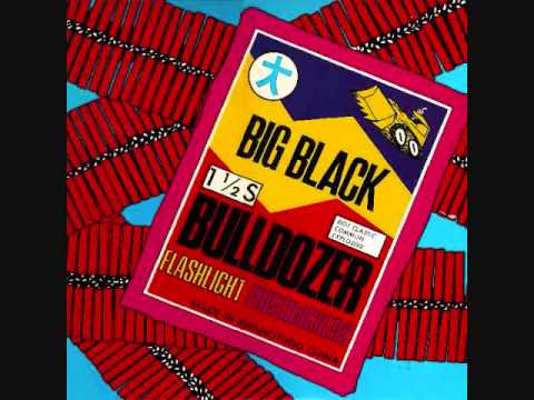 Youtube: big black - bulldozer 12"