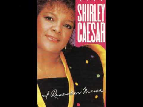 Youtube: Shirley Caesar - I Remember Mama