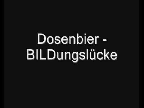 Youtube: Dosenbier - BILDungslücke