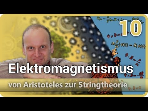Youtube: Elektromagnetismus  • Aristoteles ⯈ Stringtheorie (10) | Josef M. Gaßner