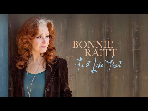 Youtube: Bonnie Raitt - Just Like That (Official Lyric Video)