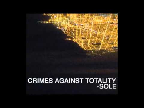 Youtube: Sole - Crimes Against Totality - jungle of the real