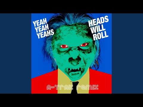 Youtube: Heads Will Roll (A-Trak Remix)