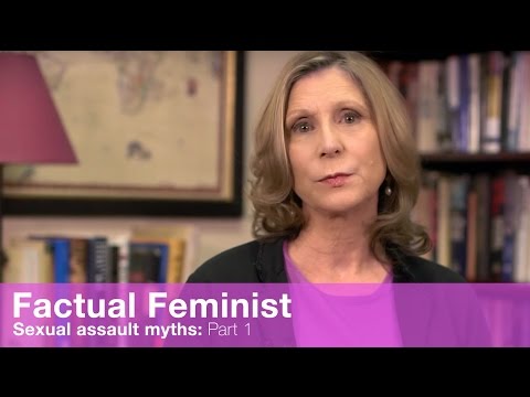 Youtube: Sexual assault myths: Part 1 | FACTUAL FEMINIST