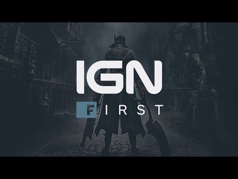 Youtube: Bloodborne: The First 18 Minutes - IGN First