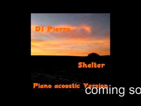 Youtube: DJ Pierro - Shelter (Demo) (available on iTunes)