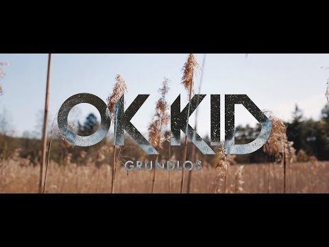 Youtube: OK KID - Grundlos (4)