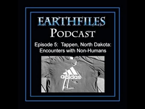 Youtube: Earthfiles Podcast: ENCOUNTERS WITH NON-HUMANS - NORTH DAKOTA