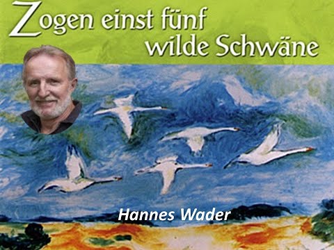 Youtube: Zogen einst fünf wilde Schwäne - Hannes Wader