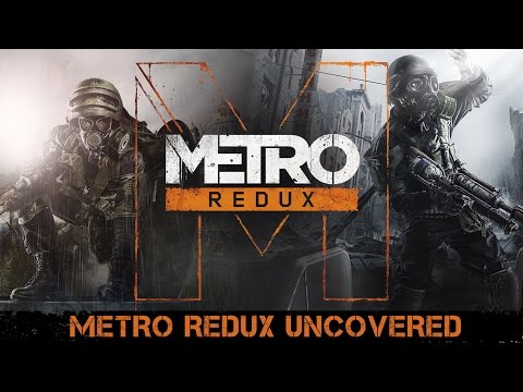 Youtube: Metro Redux - Uncovered [UK]