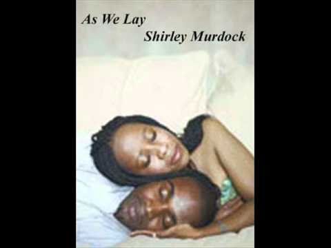 Youtube: As We Lay - Shirley Murdock