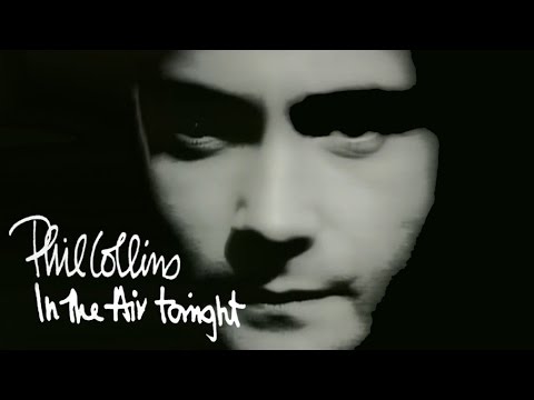 Youtube: Phil Collins - In The Air Tonight (Official Music Video)