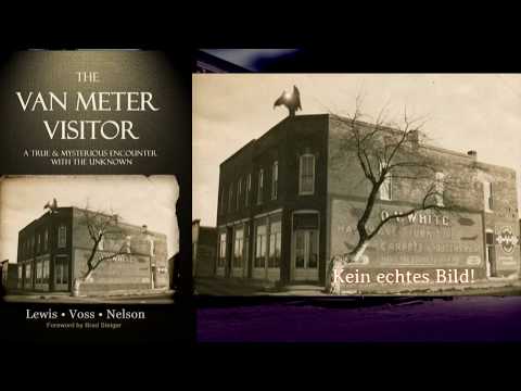 Youtube: Der Mysteriöse Van Meter Visitor.  Ein aktenkundiger Vorfall!