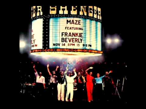 Youtube: Maze Featuring Frankie Beverly - You