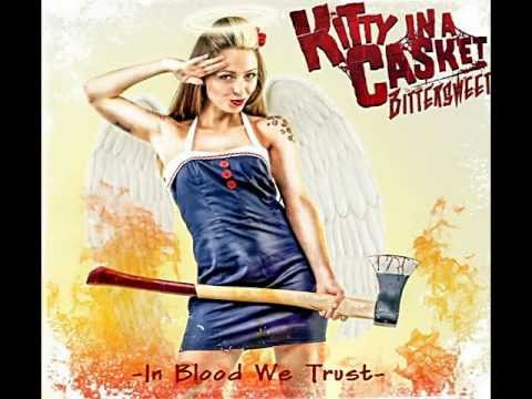 Youtube: Kitty in a casket - In Blood We Trust