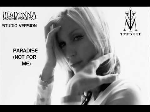 Youtube: Madonna - Paradise (Not For Me) (Alternate Version) (The Drowned World Tour Studio Version)
