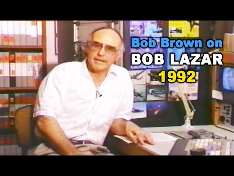 Youtube: Bob Brown on Bob Lazar (1992): Government Whistleblower or Cosmic Charlatan?