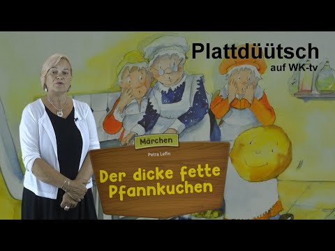 Youtube: Der dicke fette Pfannkuchen I Pannkoken - Plattdüütsch in'n Kinnergoorn (Märchen auf Plattdeutsch)