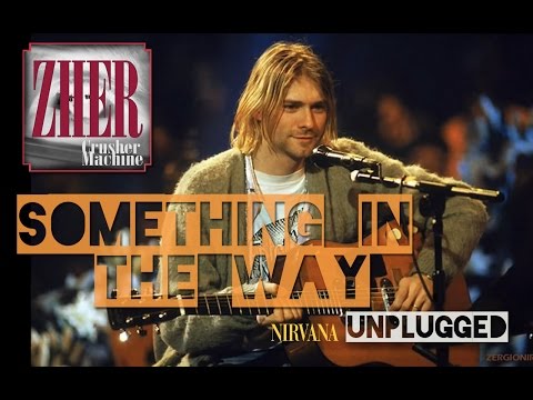 Youtube: NIRVANA | Something In The Way [Unplugged cover]