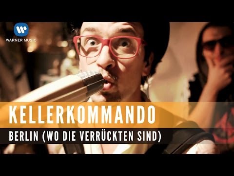 Youtube: Kellerkommando - Berlin (Wo Die Verrückten Sind) [Official Music Video]