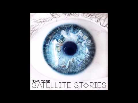Youtube: Satellite Stories -  The Trap