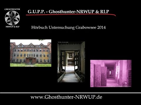 Youtube: Die Geisterjäger - Heilstätte Grabowsee 2014 (S01E01 Video-Hörbuch) - Deutsche Geisterjäger