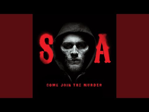 Youtube: Come Join the Murder (From Sons of Anarchy)